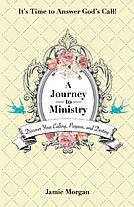 A Journey to Ministry: Discover Your Calling, Purpose, and Ministry
