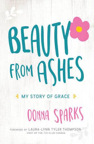 Beauty from Ashes: My Story of Grace